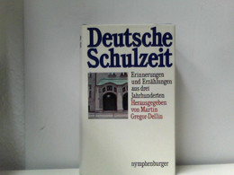 Deutsche Schulzeit. Erinnerungen Und Erzählungen Aus Drei Jahrhunderten - Korte Verhalen