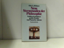 Neue Sternstunden Der Philosophie. Schlüsselerlebnisse Großer Denker Von Platon Bis Adorno - Philosophie