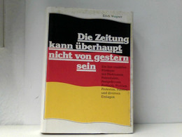 Die Zeitung Kann überhaupt Nicht Von Gestern Sein - Politik & Zeitgeschichte