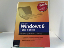 Windows 8 Tipps & Tools: Schnelle Lösungen Für Windows-8-Probleme - Technical