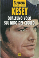 KEN KESEY - Qualcuno Volò Sul Nido Del Cuculo. - Tales & Short Stories