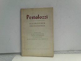 Pestalozzi Als Erzieher Und Staatsdenker - Biographien & Memoiren