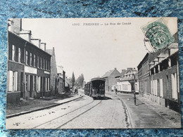 Carte Postale FRESNES  La Rue De Condé  TRAM / TRAIN VOIR PHOTOS - Altri Comuni