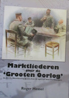 Marktliederen Over De  'Grooten Oorlog' - Door R. Hessel - 2011 - War 1914-18