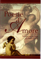 # POESIE D'AMORE Selezione A Cura Di Piero Gelli - Mondolibri 2001 - Gialli, Polizieschi E Thriller