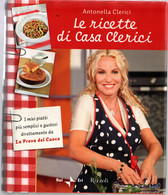 # Antonella Clerici - Le Ricette Di Casa Clerici - RCS Libri 2010 - Policiers Et Thrillers