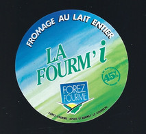 étiquette Fromage  La Fourmi 45%mg  Forez Fourme  St Bonnet Le Courreau 42 Hte Loire - Quesos