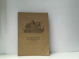 Aus Der Geschichte Des Lehrerseminars Zu Wetzlar. Ein Erinnerungs- Und Gedenkbuch 20.10.1905-20.10.1955. - Hessen