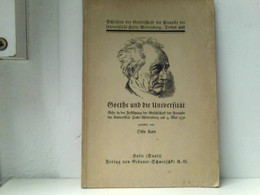 Goethe Und Die Universität. Rede In Der Festsitzung Der Gesellschaft Der Freunde Der Universität Halle-Wittenb - Autori Tedeschi