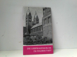 Die Liebfrauenkirche Zu Halberstadt. - Architectuur