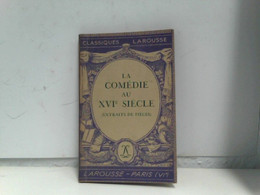 La Comédie Au XVIe Siècle (Extraits De Pièces) - Duitse Auteurs