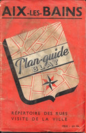 Plan Guide Blay: Aix-les-Bains, Visite De La Ville, Répertoire Des Rues - 1955 Environ - Sonstige & Ohne Zuordnung