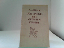 Der Spiegel Des Großen Kaisers. Novelle. Zweite, Um Ein Kapitel Erweiterte Auflage. - Nouvelles