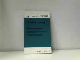 Gesellschaftliche Wirklichkeit Und Weltsicht In Thomas Mann: Die Buddenbrooks - Schulbücher