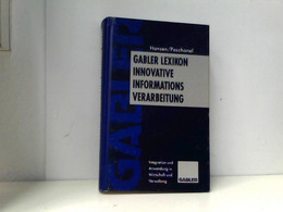 Gabler Lexikon Innovative Informations-Verarbeitung: Integration Und Anwendung In Wirtschaft Und Verwaltung - Léxicos