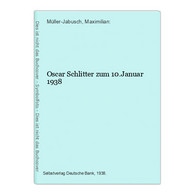 Oscar Schlitter Zum 10.Januar 1938 - Biographien & Memoiren