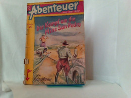 Der Kampf Um Die Mine San Pedro. Heftroman Der Reihe: Abenteuer Aus Aller Welt, Band 45 - Raritäten