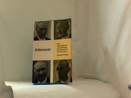 Adenauer. Eine Biographische Und Politische Dokumentation - Politik & Zeitgeschichte