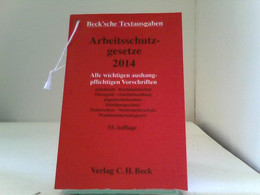 Arbeitsschutzgesetze 2014: Alle Wichtigen Aushangpflichtigen Vorschriften Arbeitszeit, Betriebssicherheit, Elt - Droit