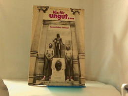 Nix Für Ungut... Darmstädter Satirical. Ein Buch, Das Niemand Aus Den Socken Reißt! - Hessen