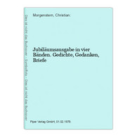 Jubiläumsausgabe In Vier Bänden. Gedichte, Gedanken, Briefe - Deutschsprachige Autoren