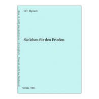 Sie Leben Für Den Frieden - Politik & Zeitgeschichte