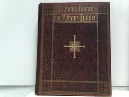 In Gottes Namen - Illustriertes Hausbuch Für Christliche Familien - Erster Band - Sonstige & Ohne Zuordnung