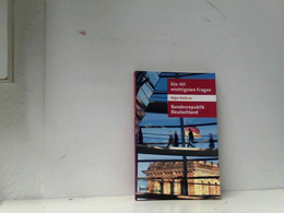 Die 101 Wichtigsten Fragen - Bundesrepublik Deutschland - Politik & Zeitgeschichte
