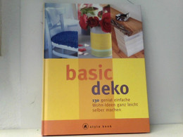 Basic Deko. A Style Book. 130 Genial Einfache Wohn-Ideen Ganz Leicht Selber Machen. - Grafica & Design