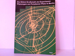 Ein Stück Großstadt Als Experiment. Planungen Am Potsdamer Platz In Berlin - Architectuur