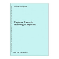 Ercolano. Itinerario Archeologico Ragionato - Archéologie