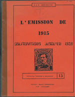 L' émission De 1915 - Oblitération Jusqu'en 1920 ( Deneumostier) - 220 Pages - 1915-1920 Alberto I