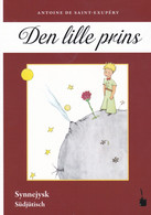 DEN  LILLE  PRINS - Antoine De Saint Exupery - SØNDERJYSK - SYNNEJYSK - SUDJUTISCH - Idiomas Escandinavos