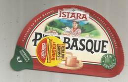 étiquette De Fromage , P'TIT BASQUE , ISTARA , Fabriqué Au Pays Basque, 150 X 90 Mm,  Frais Fr 1.65 E - Cheese