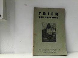 Trier,und Umgebung, Mit Zahlreichen Abbildungen - Deutschland Gesamt