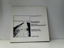 Gorleben, Noch Eine Sehnsuchtslandschaft? [Von Hans-Joachim Kunst, Photographien Von Dieter Mayer-Gürr. Mit Ei - Photographie