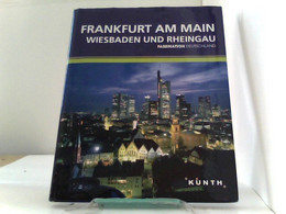 KUNTH Faszination Deutschland, Frankfurt, Wiesbaden, Rheingau - Hessen