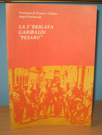 La 5 Brigata Garibaldi Pesaro Italy Communist Party WWII Partisans Urbino - Oorlog 1939-45