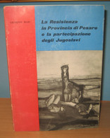 La Resistenza In Provincia Di Pesaro E La Partecipazione Degli Jugoslavi The Resistance In The Province Of Pesaro - Oorlog 1939-45