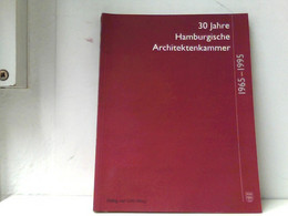 Dreißig Jahre Hamburgische Architektenkammer 1965 - 1995 - Architecture