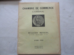 CHAMBRE DE COMMERCE DE CAMBRAI BULLETIN MENSUEL AVRIL 1932 N°131 PUBLICITES,SOMMAIRE - 1900 - 1949