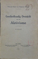 Geschiedkundige Overzicht Van Het Aktivisme - 1929 - Activisme - Vlaamse Beweging - War 1939-45