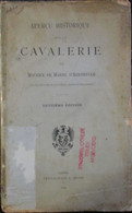 Aperçu Historique Sur La Cavalerie Par Maurice De Maere D'Aertrycke - 1899 - Französisch