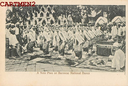 BIRMANIE BURMA MYANMAR A YEIN PWE OR BURMESE NATIONAL DANCE 1900 - Myanmar (Burma)