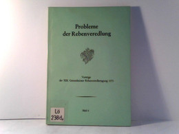 Probleme Der Rebenveredlung - Heft 9 - Vorträge Der XIII. Geisenheimer Rebenveredlertagung 1973 - Nature