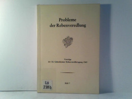 Probleme Der Rebenveredlung - Heft 7 - Vorträge Der XI. Geisenheimer Rebenveredlertagung 1969 - Botanik