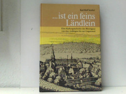 Ist Ein Feins Ländlein : E. Kulturgeschichte D. Rheingaus Von D. Anfängen Bis Zur Gegenwart. Hrsg. Vom Arbeits - Hesse