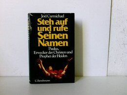 Steh Auf Und Rufe Seinen Namen. Paulus, Erwecker Der Christen Und Prophet Der Heiden - Sonstige & Ohne Zuordnung