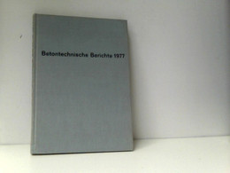 Betontechnische Berichte 1977 - Technical