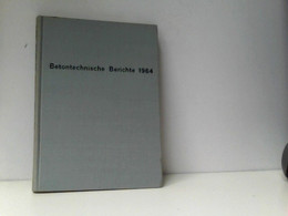 Betontechnische Berichte 1964 - Technik